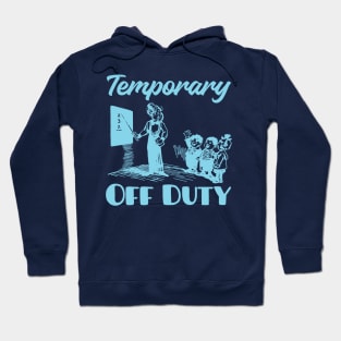 Teacher Off Duty Hoodie